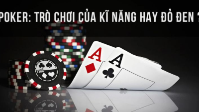 Poker - Hướng dẫn cách chơi poker đơn giản hiệu quả cao